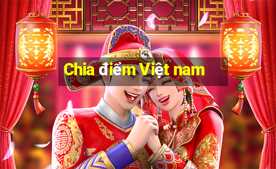 Chia điểm Việt nam