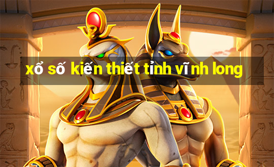 xổ số kiến thiết tỉnh vĩnh long