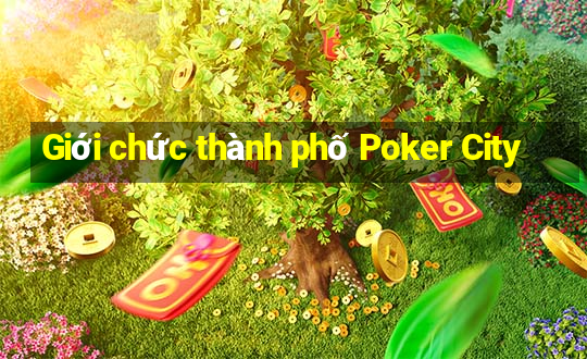 Giới chức thành phố Poker City