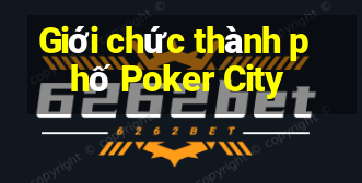 Giới chức thành phố Poker City