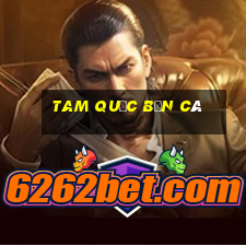 tam quốc bắn cá