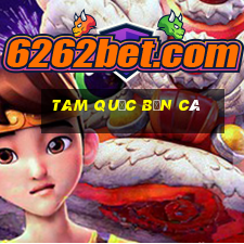 tam quốc bắn cá