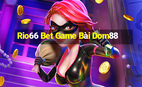 Rio66 Bet Game Bài Dom88