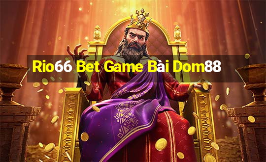 Rio66 Bet Game Bài Dom88