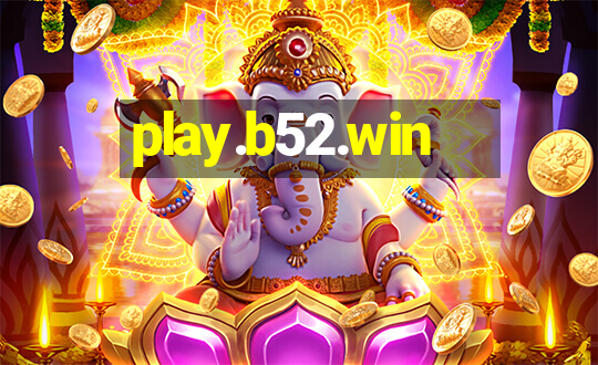 play.b52.win