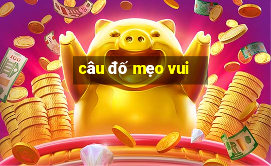 câu đố mẹo vui