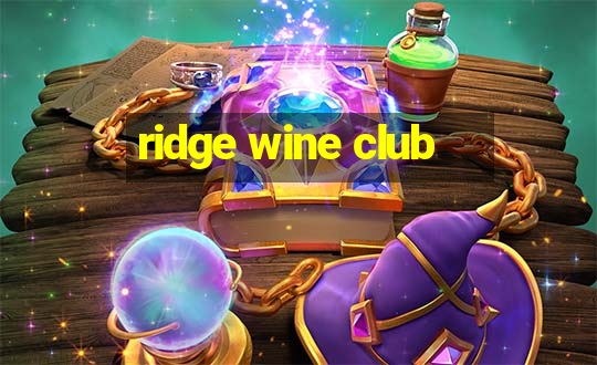 ridge wine club