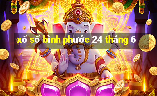 xổ số bình phước 24 tháng 6