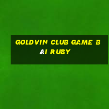 Goldvin Club Game Bài Ruby