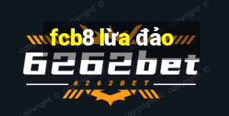 fcb8 lừa đảo