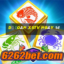 Dự đoán XSTV ngày 14