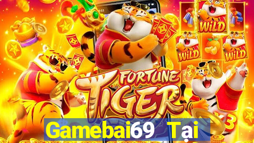 Gamebai69 Tại Game Bài B52 Đổi Thưởng