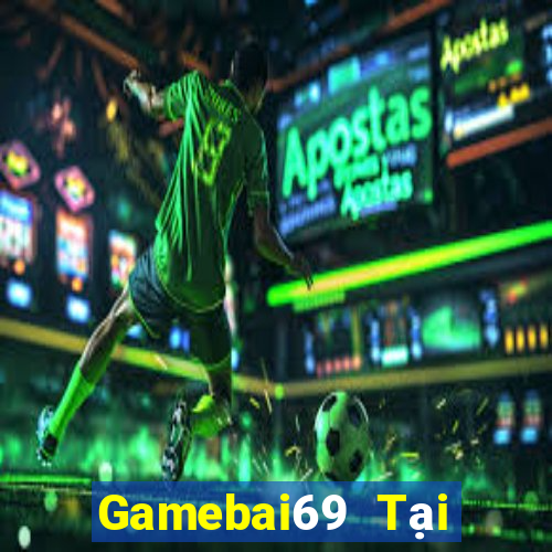 Gamebai69 Tại Game Bài B52 Đổi Thưởng