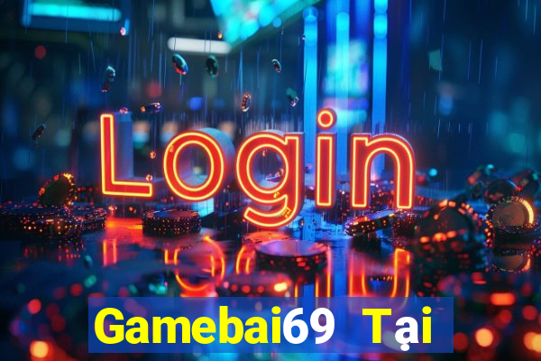 Gamebai69 Tại Game Bài B52 Đổi Thưởng