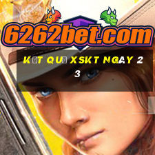 kết quả XSKT ngày 23