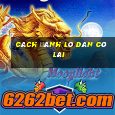 cách đánh lô dàn có lãi