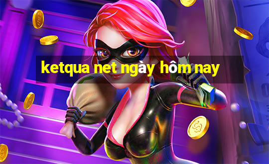 ketqua net ngày hôm nay