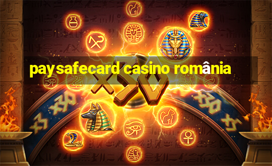 paysafecard casino românia