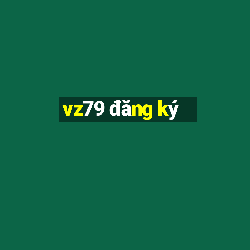 vz79 đăng ký