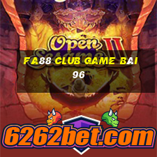 Fa88 Club Game Bài 96