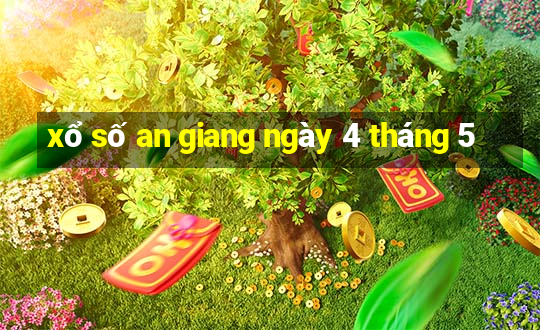 xổ số an giang ngày 4 tháng 5