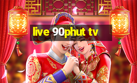 live 90phut tv