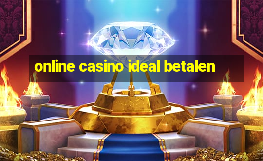 online casino ideal betalen