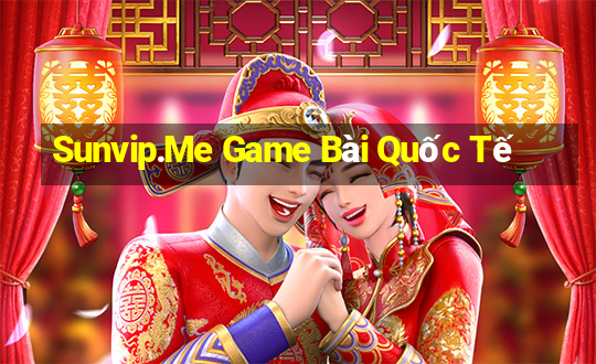 Sunvip.Me Game Bài Quốc Tế