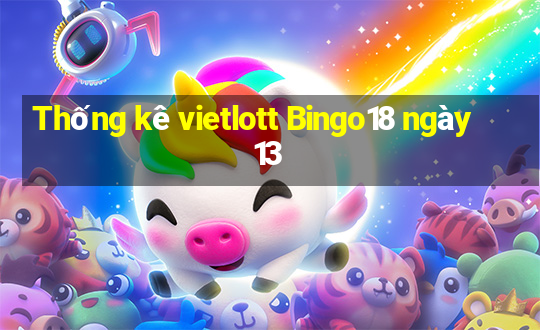 Thống kê vietlott Bingo18 ngày 13