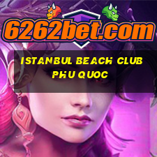 istanbul beach club phu quoc