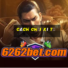 cách chơi xì tố