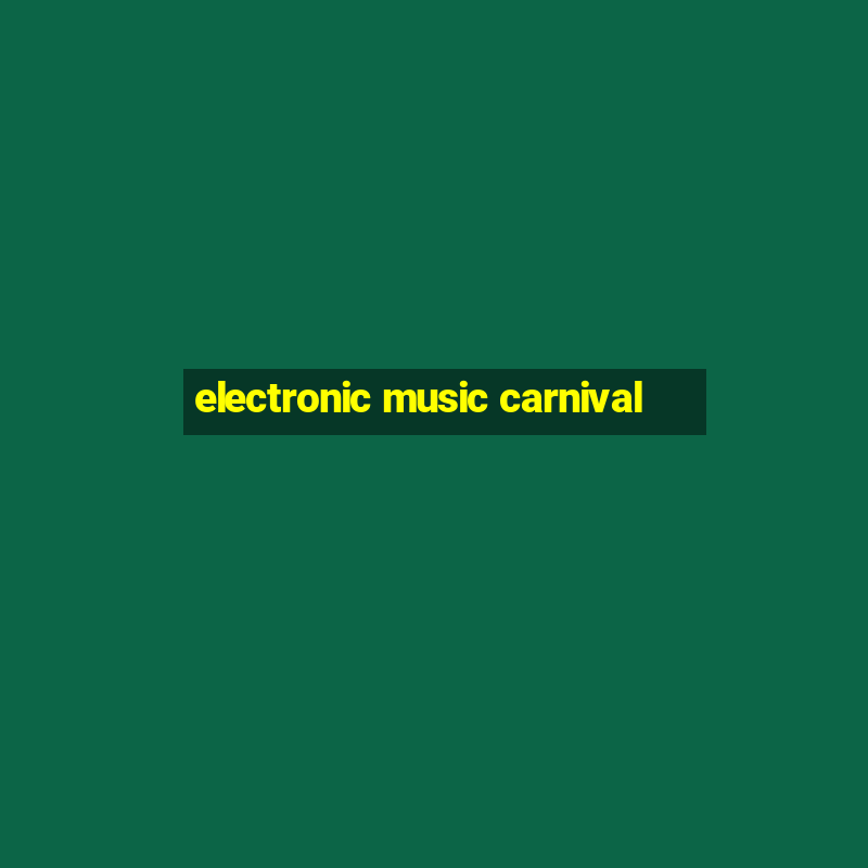 electronic music carnival