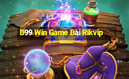 B99 Win Game Bài Rikvip