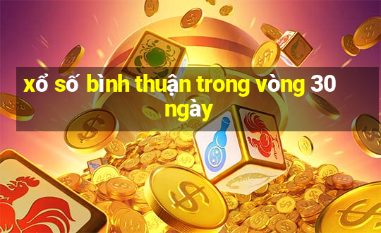 xổ số bình thuận trong vòng 30 ngày