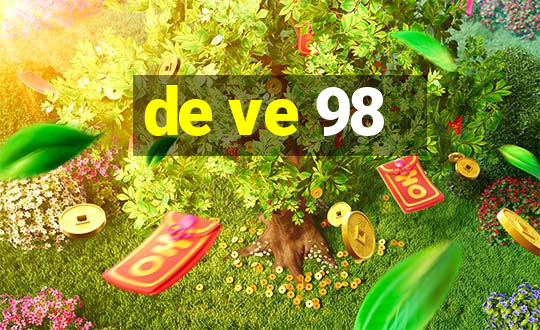 de ve 98