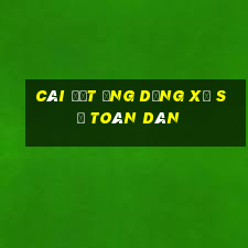 Cài đặt ứng dụng xổ số toàn dân