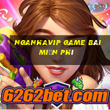 Nganhavip Game Bài Miễn Phí