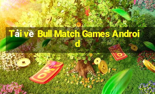 Tải về Bull Match Games Android