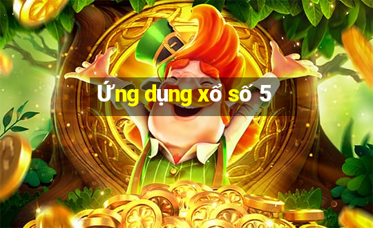 Ứng dụng xổ số 5