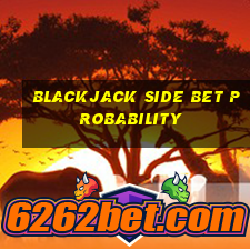 blackjack side bet probability