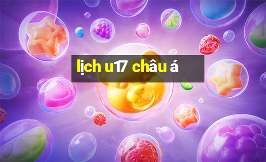 lịch u17 châu á