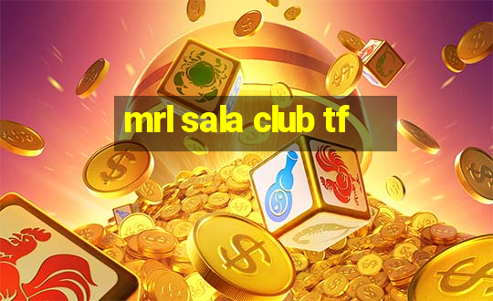 mrl sala club tf