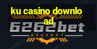 ku casino download