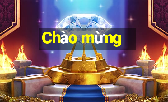 Chào mừng