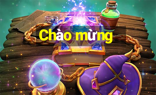 Chào mừng