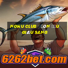 nohu club   đón đầu giàu sang