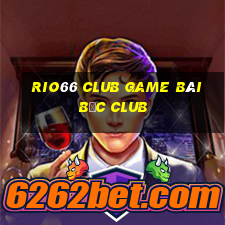 Rio66 Club Game Bài Bốc Club