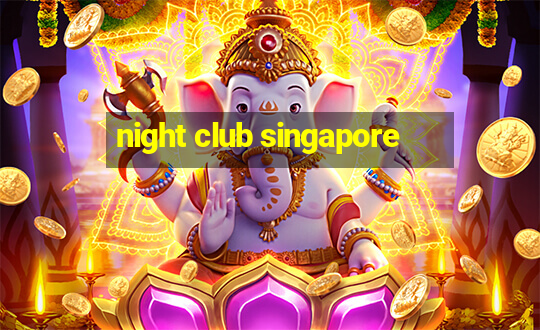 night club singapore