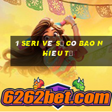 1 seri vé số có bao nhiêu tờ