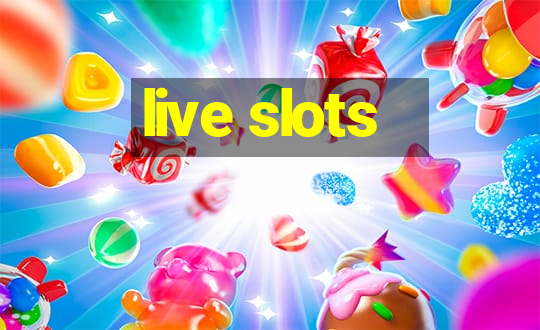 live slots